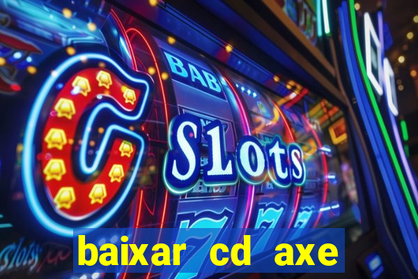 baixar cd axe bahia 2000 gratis